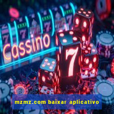 mzmz.com baixar aplicativo