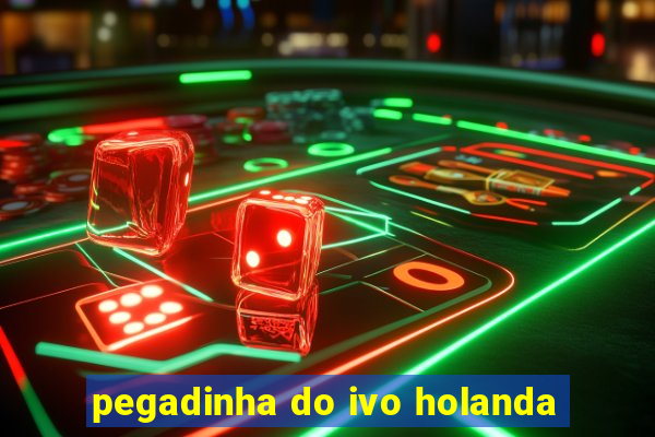 pegadinha do ivo holanda