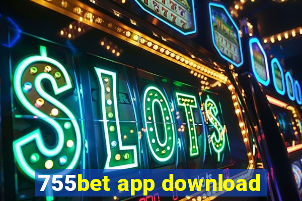 755bet app download