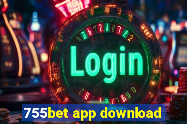 755bet app download