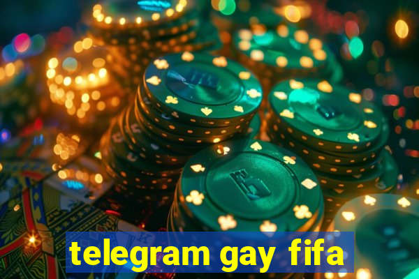 telegram gay fifa