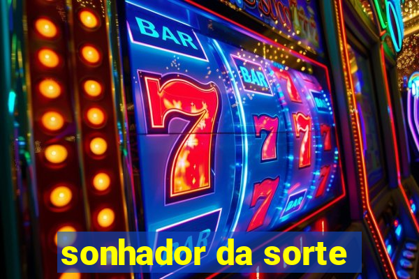 sonhador da sorte