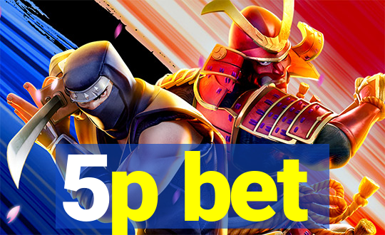 5p bet