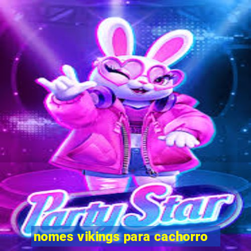 nomes vikings para cachorro