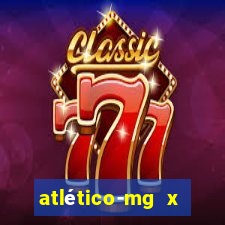 atlético-mg x botafogo multicanais