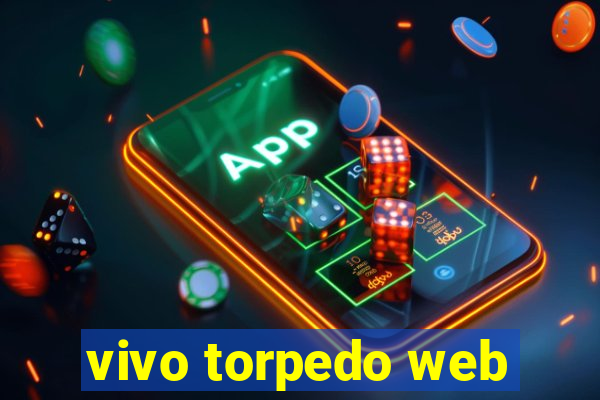vivo torpedo web