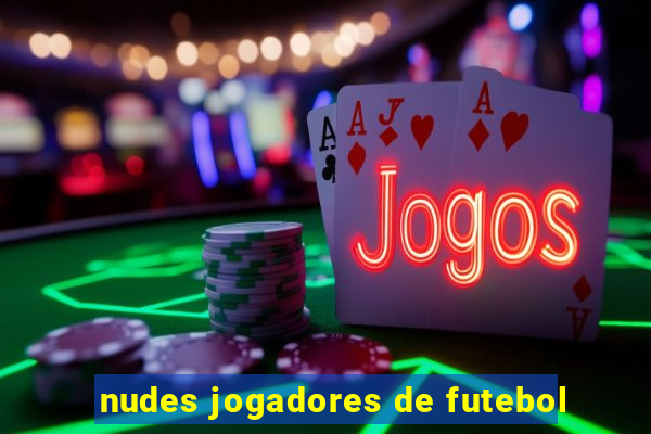 nudes jogadores de futebol