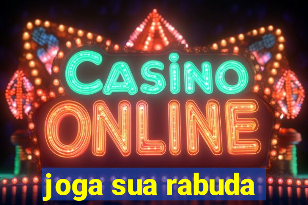 joga sua rabuda