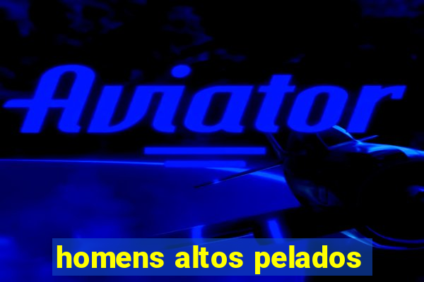 homens altos pelados