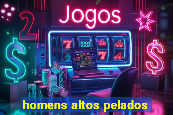 homens altos pelados