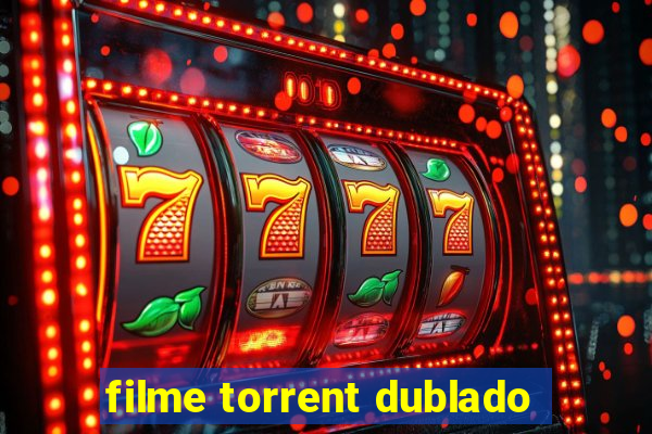 filme torrent dublado