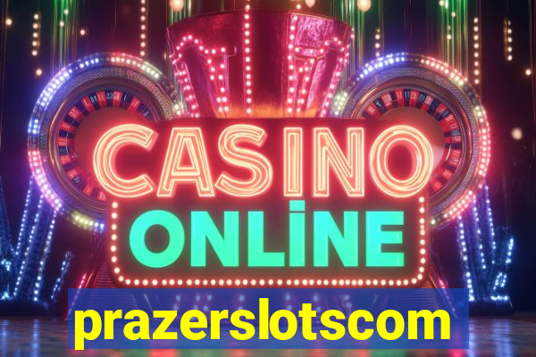 prazerslotscom