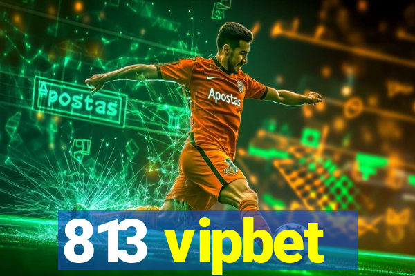 813 vipbet