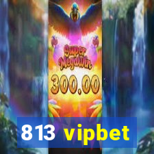 813 vipbet