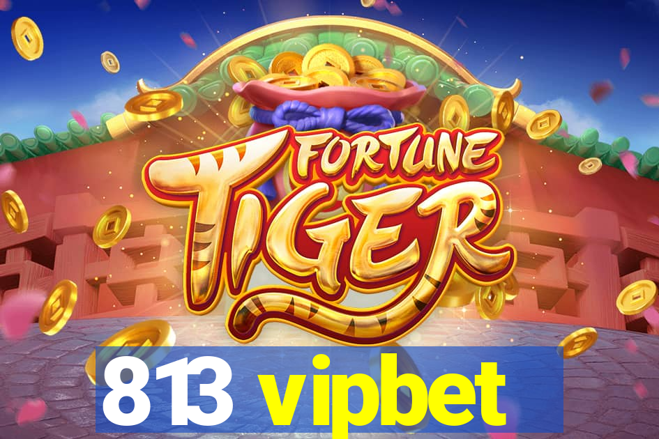 813 vipbet
