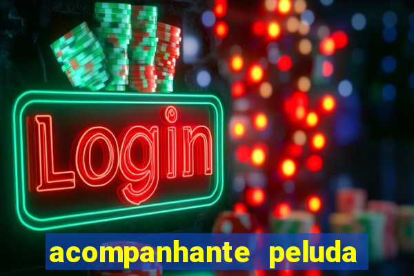 acompanhante peluda s o paulo