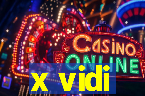 x vidi
