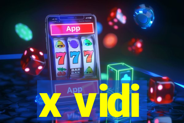 x vidi