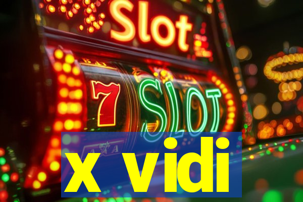 x vidi