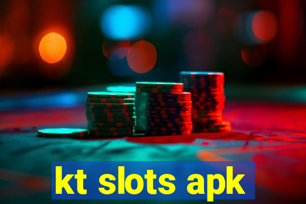 kt slots apk