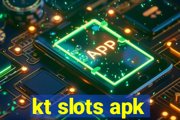 kt slots apk