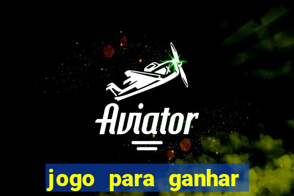 jogo para ganhar dinheiro sem precisar depositar nada