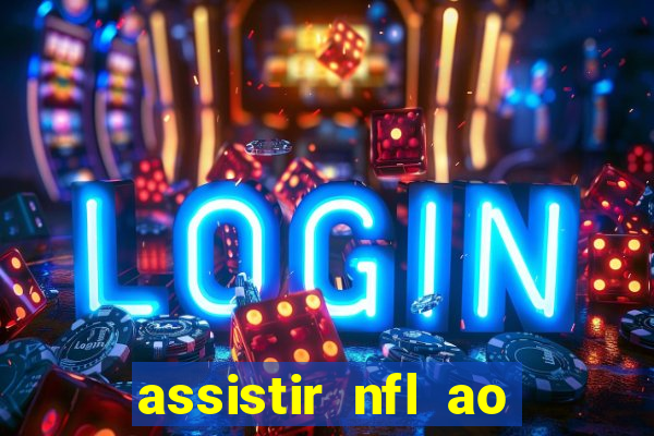assistir nfl ao vivo grátis espn