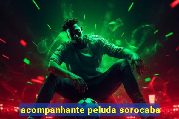 acompanhante peluda sorocaba