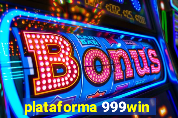 plataforma 999win