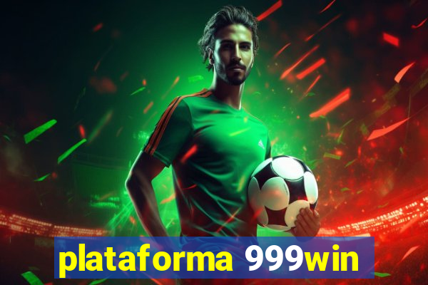plataforma 999win