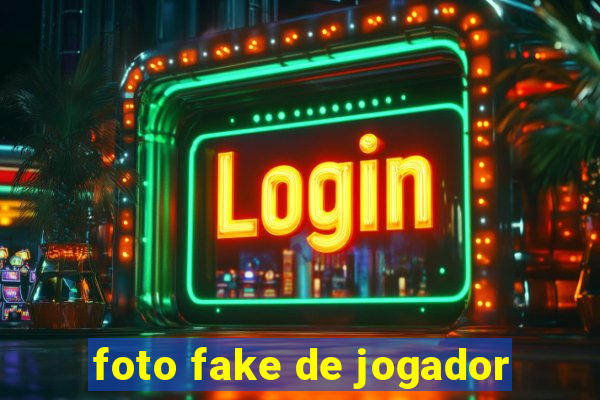 foto fake de jogador