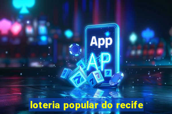 loteria popular do recife