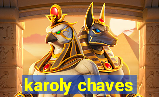 karoly chaves