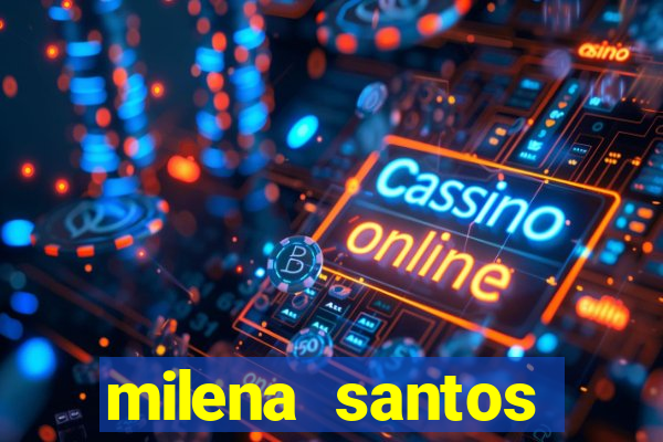 milena santos vizinhas gostosas