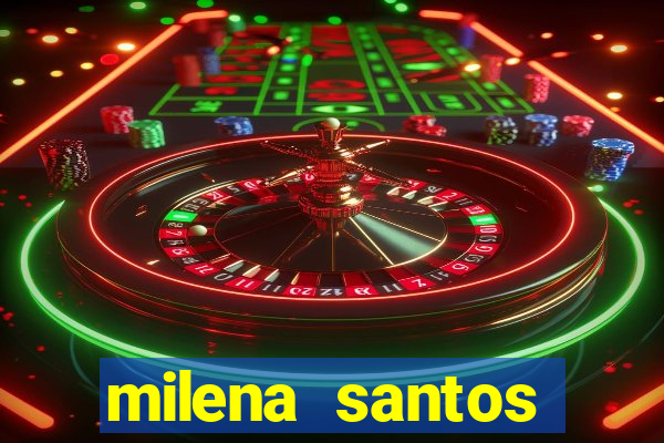 milena santos vizinhas gostosas