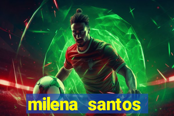 milena santos vizinhas gostosas