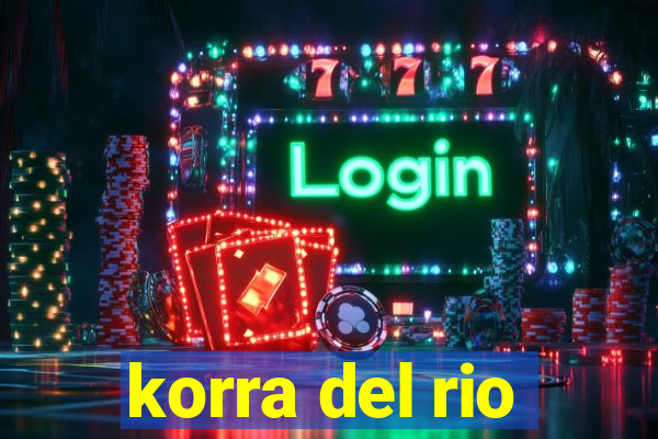korra del rio