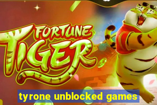 tyrone unblocked games