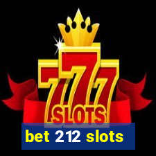 bet 212 slots