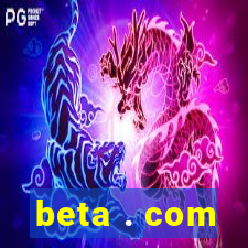 beta . com