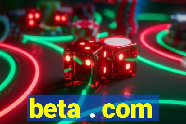 beta . com