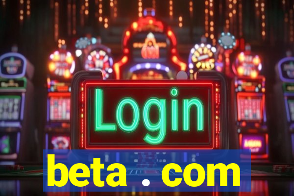 beta . com