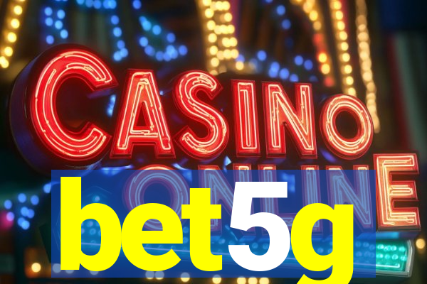 bet5g