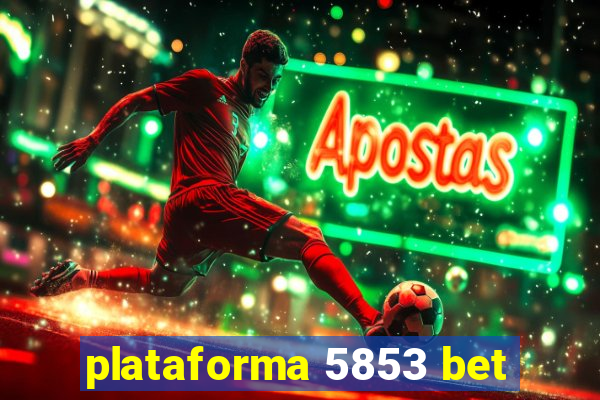 plataforma 5853 bet
