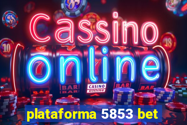 plataforma 5853 bet