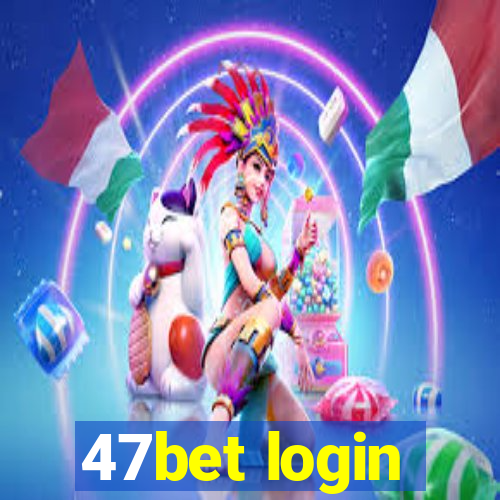 47bet login