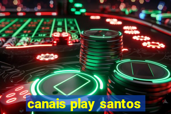 canais play santos