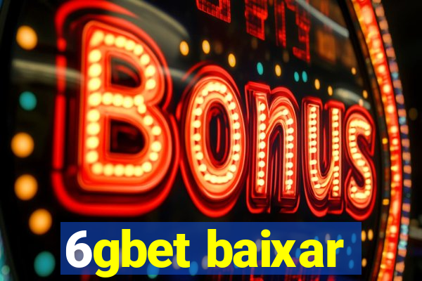 6gbet baixar