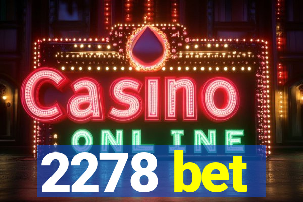 2278 bet