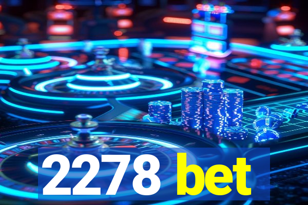 2278 bet